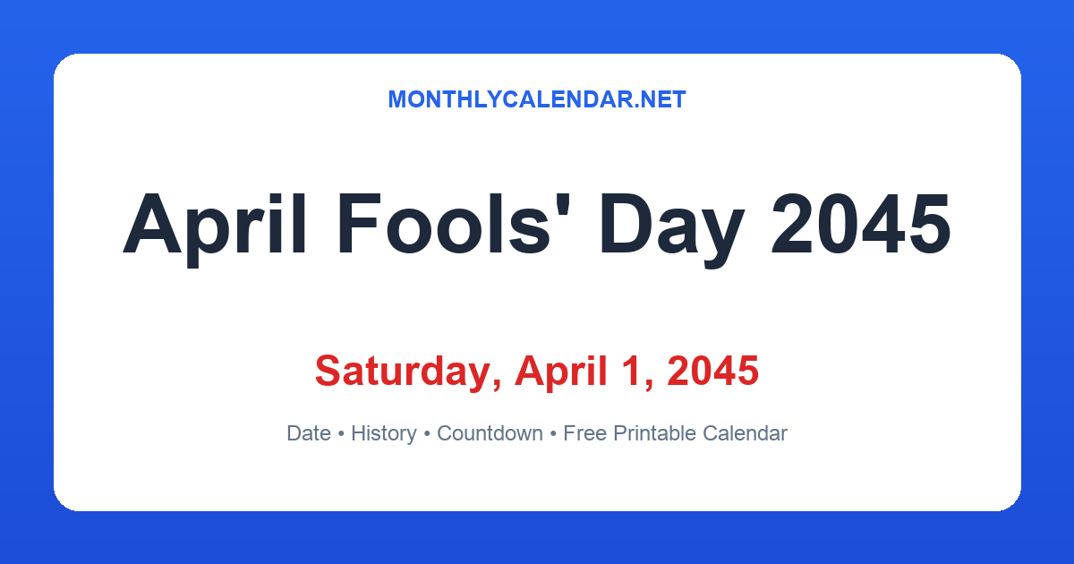 April Fools' Day 2045 – Saturday, April 1 | Date, History & Calendar